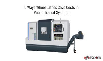 6 Ways Wheel Lathes Save Costs in Public Transit Systems